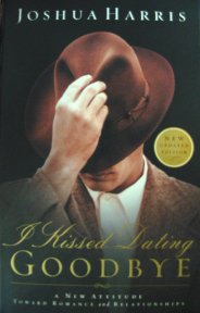 I Kissed Dating Goodbye: A New Attitude Toward Romance